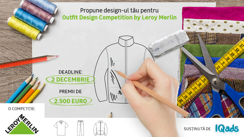 Premii de 2500 euro în „Outfit Design Competition by Leroy Merlin” -O invitație pentru creativi de a concepe designul noilor ţinute Leroy Merlin